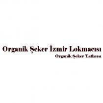 organik şeker izmir lokmacısı organik şeker tatlıcısı