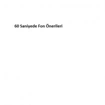 60 saniyede fon önerileri
