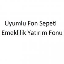 uyumlu fon sepeti emeklilik yatırım fonu