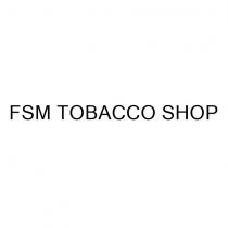 fsm tobacco shop