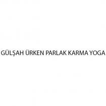 gülşah ürken parlak karma yoga