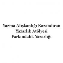 yazma alışkanlığı kazandıran yazarlık atölyesi farkındalık yazarlığı