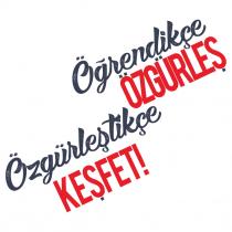 öğrendikçe özgürleş özgürleştikçe keşfet!