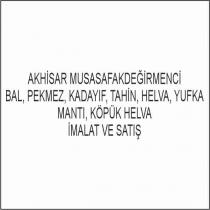 akhisar musaşafakdeğirmenci bal,pekmez,kadayıf,tahin,helva,yufka,mantı,köpük helva imalat ve satış