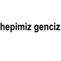 hepimiz genciz