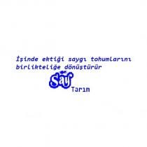 işinde ektiği saygı tohumlarını birlikteliğe dönüştürür say tarım