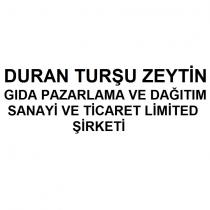 duran turşu zeytin gıda pazarlama ve dağıtım sanayi ve ticaret limited şirketi
