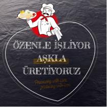 özenle işliyor aşkla üretiyoruz processing with care,producing with love