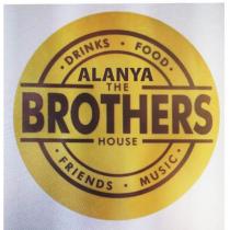 alanya the brothers house drinks food friends music