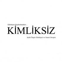 edebiyat kaybolmaktır kimliksiz aylık özgür edebiyat ve sanat dergisi