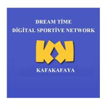 dream time digital sportive network kk kafakafaya