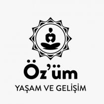 öz'üm yaşam ve gelişim