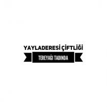 yayladeresi çiftliği tereyağı tadında