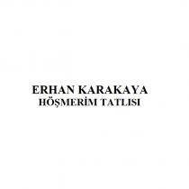 erhan karakaya höşmerim tatlısı