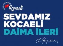 sevdamız kocaeli daima ileri t.buyukakın kocaeli gönül belediyeciliği