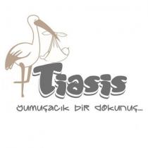 tiasis yumuşacık bir dokunuş