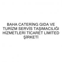 baha catering gıda ve turizm servis taşımacılığı hizmetleri ticaret limited şirketi
