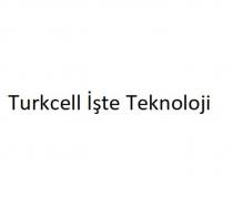 turkcell işte teknoloji