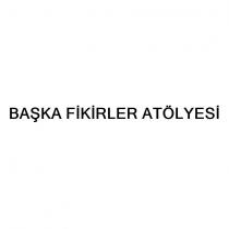 başka fikirler atölyesi