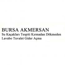 bursa akmersan su kaçakları tespiti kırmadan dökmeden lavabo tuvalet gider açma