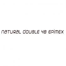 natural double 48 epimex