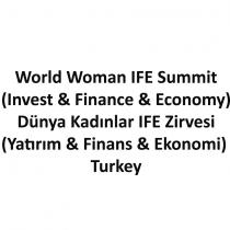 world woman ıfe summit (ınvest & finance & economy) dünya kadınlar ıfe zirvesi (yatırım & finans & ekonomi) turkey