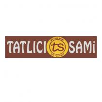 ts tatlıcı sami 1977'den beri