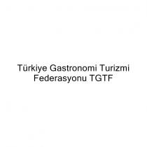 türkiye gastronomi turizmi federasyonu tgtf