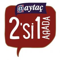 a aytaç 2si1 arada