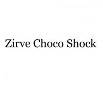 zirve choco shock