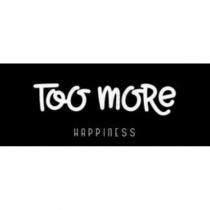 too more happiness
