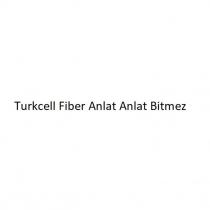turkcell fiber anlat anlat bitmez