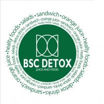 bsc detox juice and food salads sandwich orange juice healty foods salads detox drinks