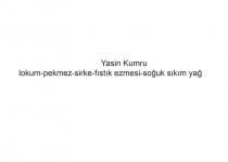 yasin kumru lokum pekmez sirke fıstık ezmesi soğuk sıkım yağ