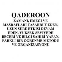 qaderoon zamanı, emeği ve masrafları tasarruf eden, uzun süre etkisi devam eden, yüksek seviyede beceri ve bilgi sahibi yapan, farklı bir öğrenme metodu ve organizasyonu