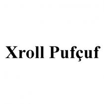 xroll pufçuf