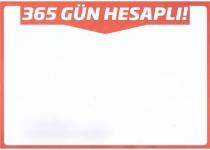 365 gün hesaplı!