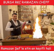 bursa rkc ramazan cheff ramazan şef'le etin en keyifli hali