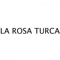 la rosa turca