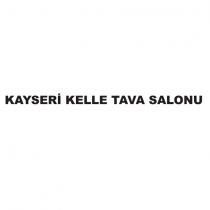 kayseri kelle tava salonu