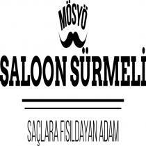 mösyö saloon sürmeli saçlara fısıldayan adam