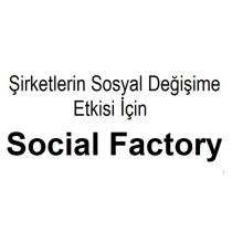 şirketlerin sosyal değişime etkisi için social factory