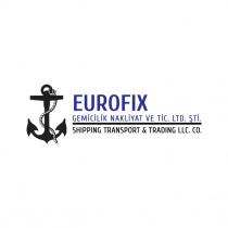 eurofix gemicilik nakliyat ve tic. ltd. şti. shipping transport & trading llc. co.