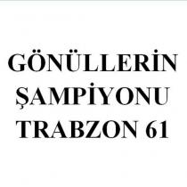 gönüllerin şampiyonu trabzon 61