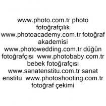 www.photo.com.tr photo fotoğrafçılık / www.photoacademy.com.tr fotoğraf akademisi / www.photowedding.com.tr düğün fotoğrafçısı / www.photobaby.com.tr bebek fotoğrafçısı www.sanat enstitu.com.tr sanat enstitu www.photoshooting.com.tr fotoğraf çekimi
