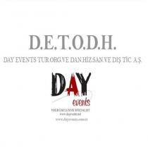 D.E.T.O.D.H. DAY EVENTS TUR.ORG.VE DAN.HİZ.SAN.VE DIŞ TİC. A.Ş. day events your exclusive specialist www.dayevents.net www.dayevents.com.tr