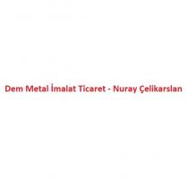 dem metal imalat ticaret nuray çelikarslan