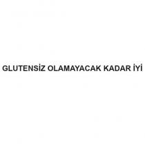 glutensiz olamayacak kadar iyi