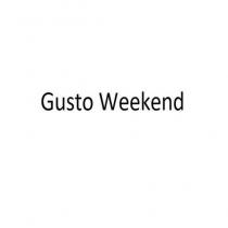 gusto weekend
