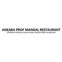 ankara prof mangal restaurant 'çiftlikten sofranıza uzanan lezzet, lezzetin kalbi burada atar'